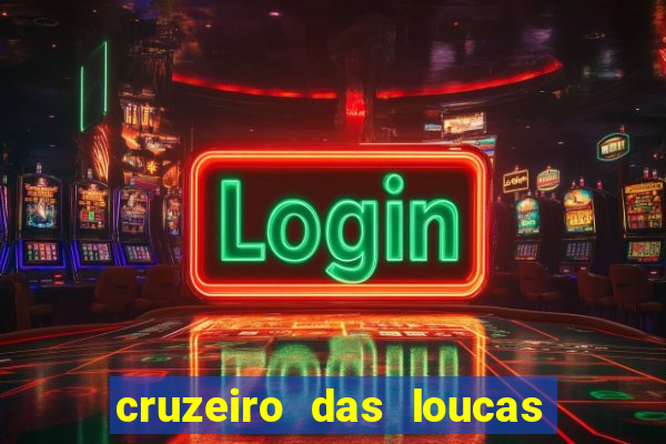 cruzeiro das loucas filme completo dublado download